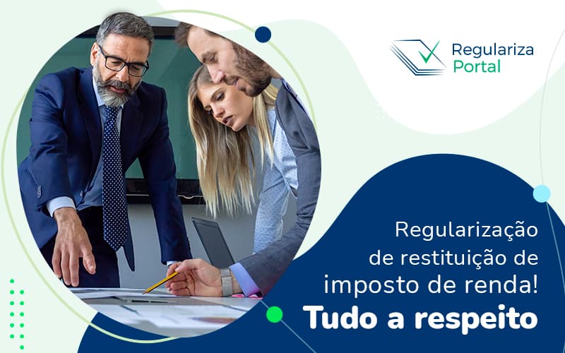 Regularizacao De Restituicao De Imposto De Renda Tudo A Respeito Post (1) - Regulariza Portal