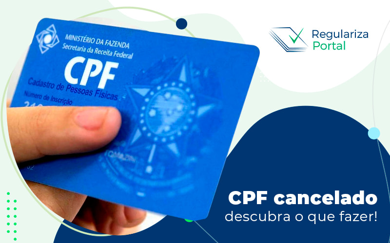 Cpf Cancelado Descubra O Que Fazer Blog - Regulariza Portal